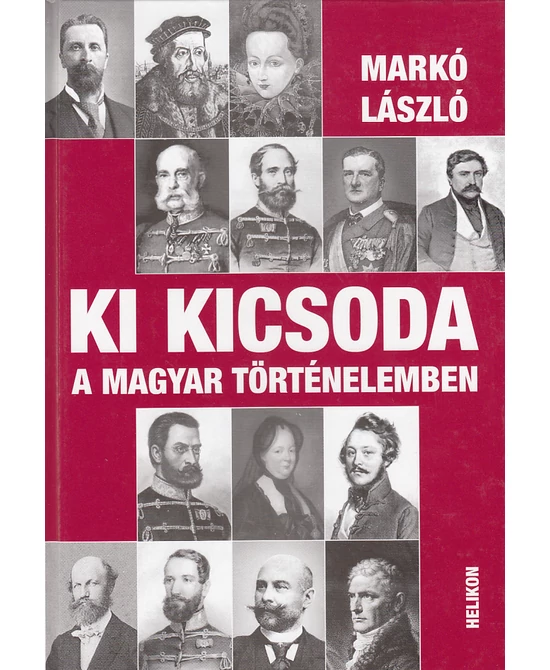 Ki kicsoda a magyar történelemben