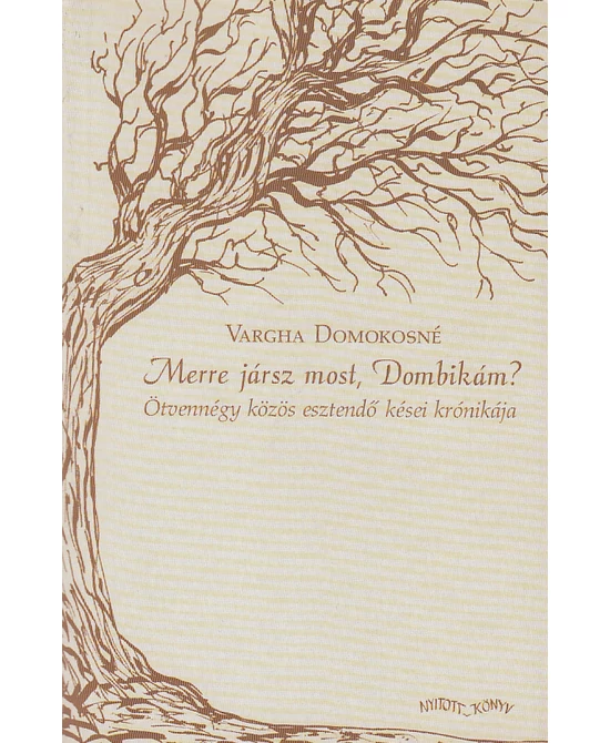 Merre jársz most, Dombikám?