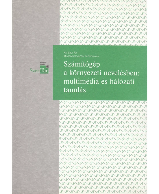 Számítógép a környezeti nevelésben: multimédia és hálózati tanulás