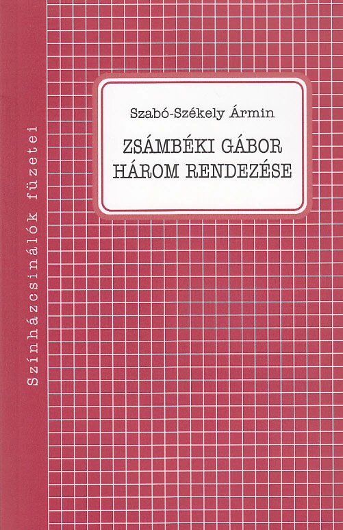 Zsámbéki Gábor három rendezése