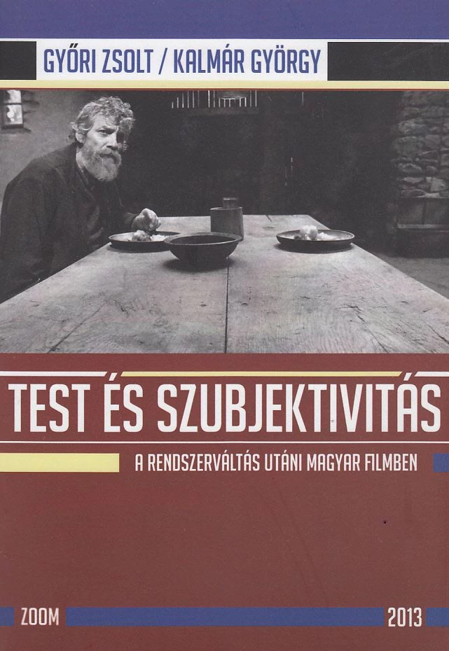 Test és szubjektivitás a rendszerváltás utáni magyar filmben