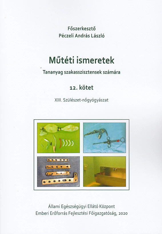 Műtéti ismeretek (Tananyag szakasszisztensek számára) 12. kötet