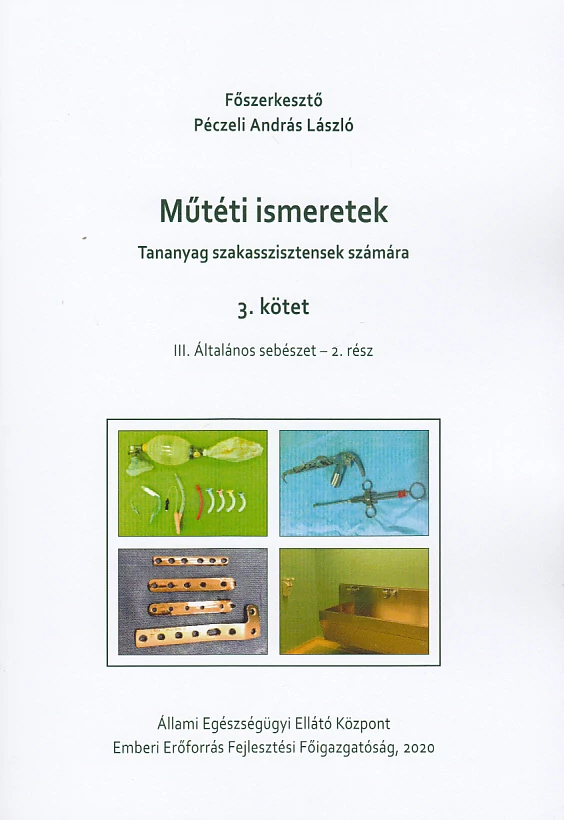 Műtéti ismeretek (Tananyag szakasszisztensek számára)  3. kötet