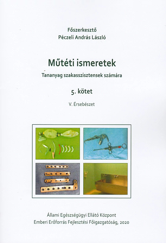 Műtéti ismeretek (Tananyag szakasszisztensek számára)  5. kötet
