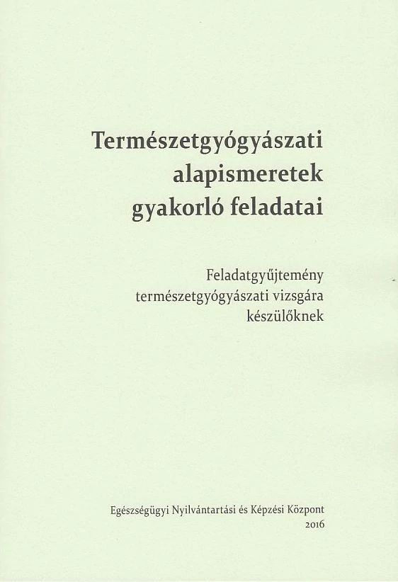 Természetgyógyászati alapismeretek gyakorló feladatai