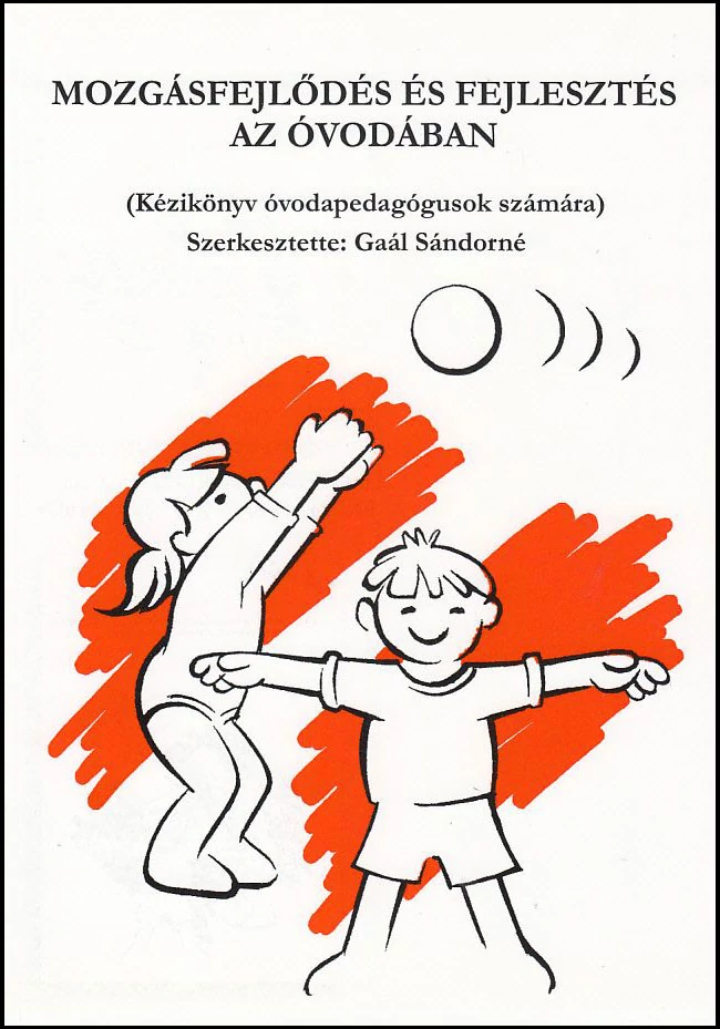 Mozgásfejlődés és fejlesztés az óvodában