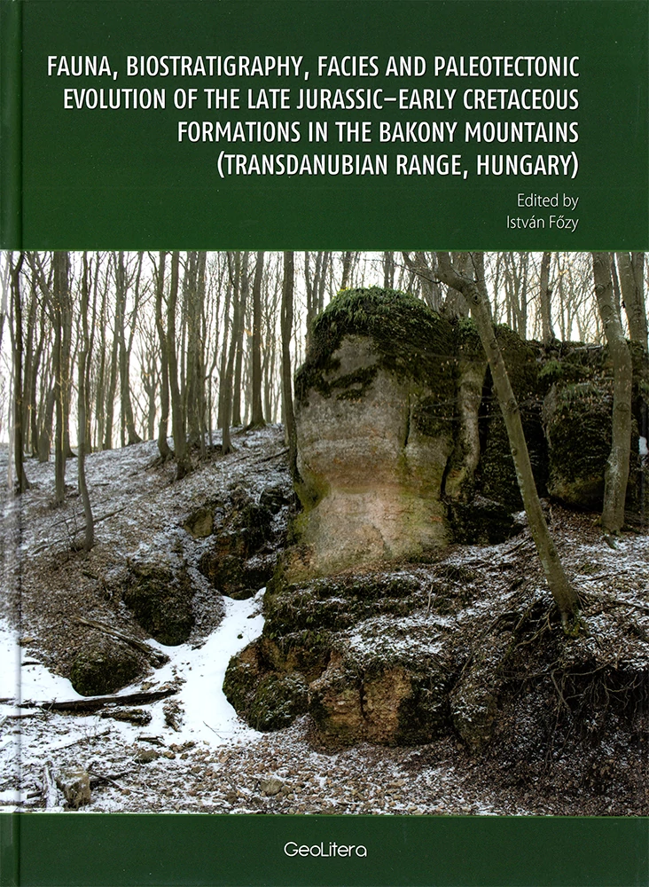 Fauna, biostratigraphy, facies and paleontologic evolution of the late Jurassic-Early Cretaceous formations int he Bakony Mountains (Transdanubian Range, Hungary)