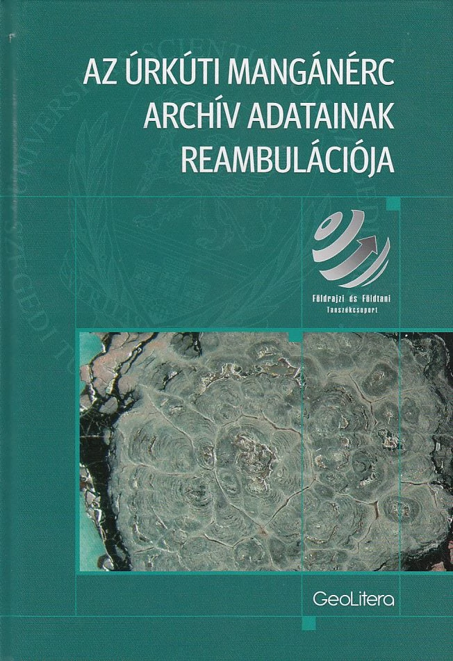 Az úrkúti mangánérc archív adatainak reambulációja