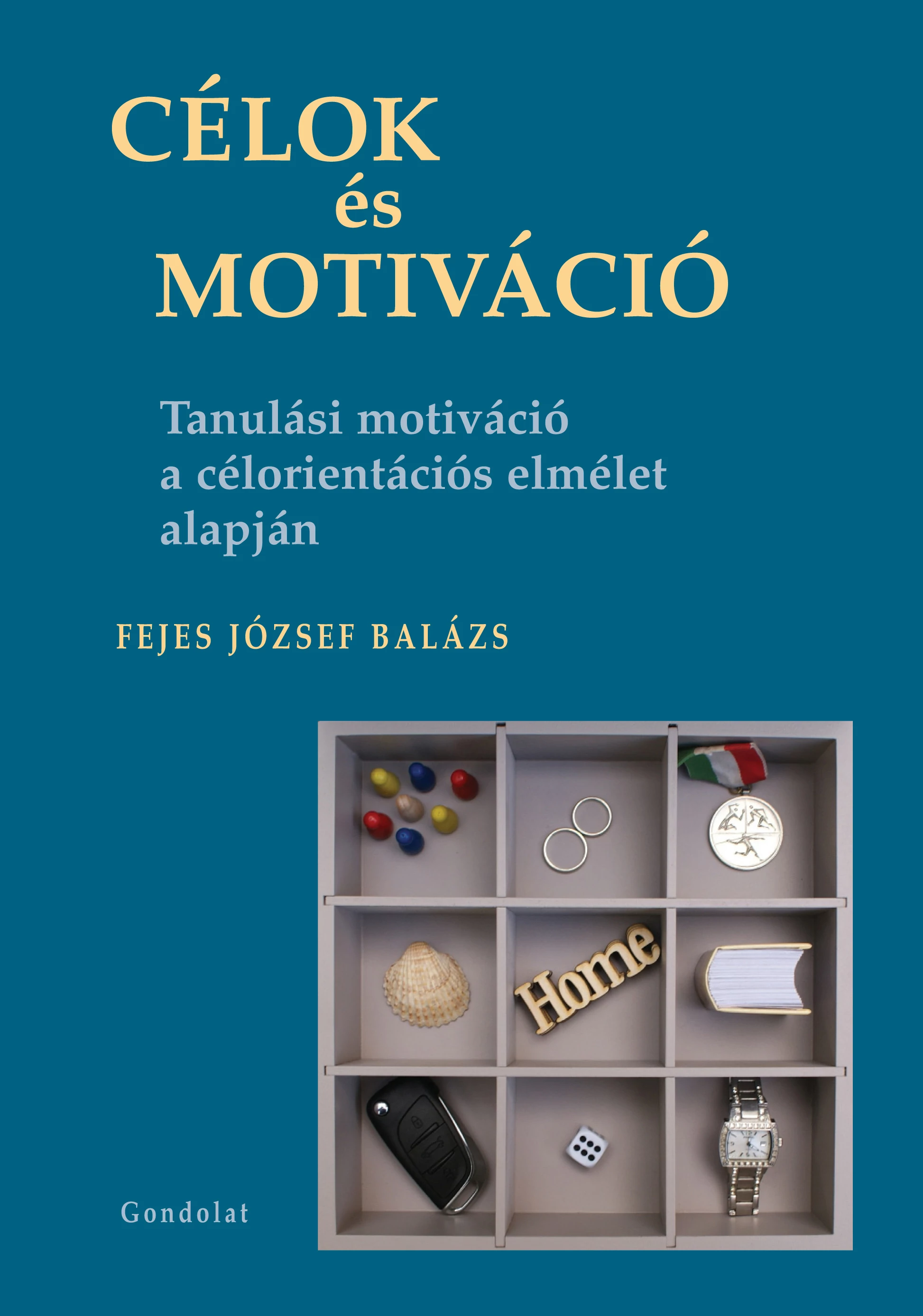 Célok és motiváció