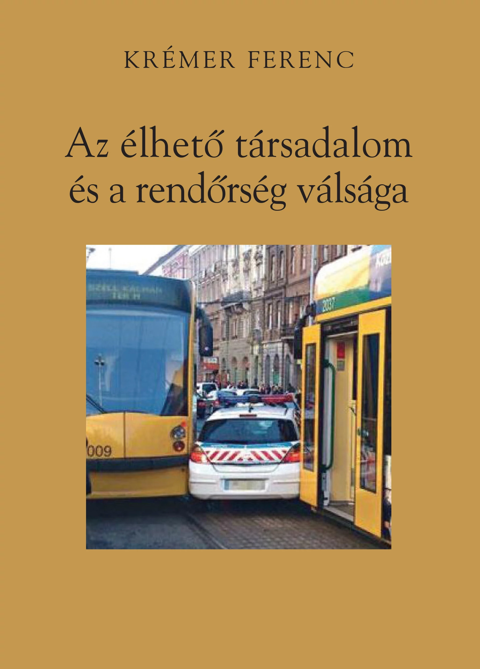 Az élhető társadalom és a rendőrség válsága