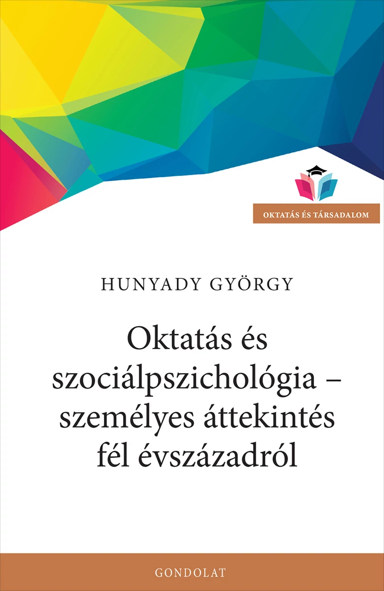 Oktatás és szociálpszichológia – személyes áttekintés fél évszázadról