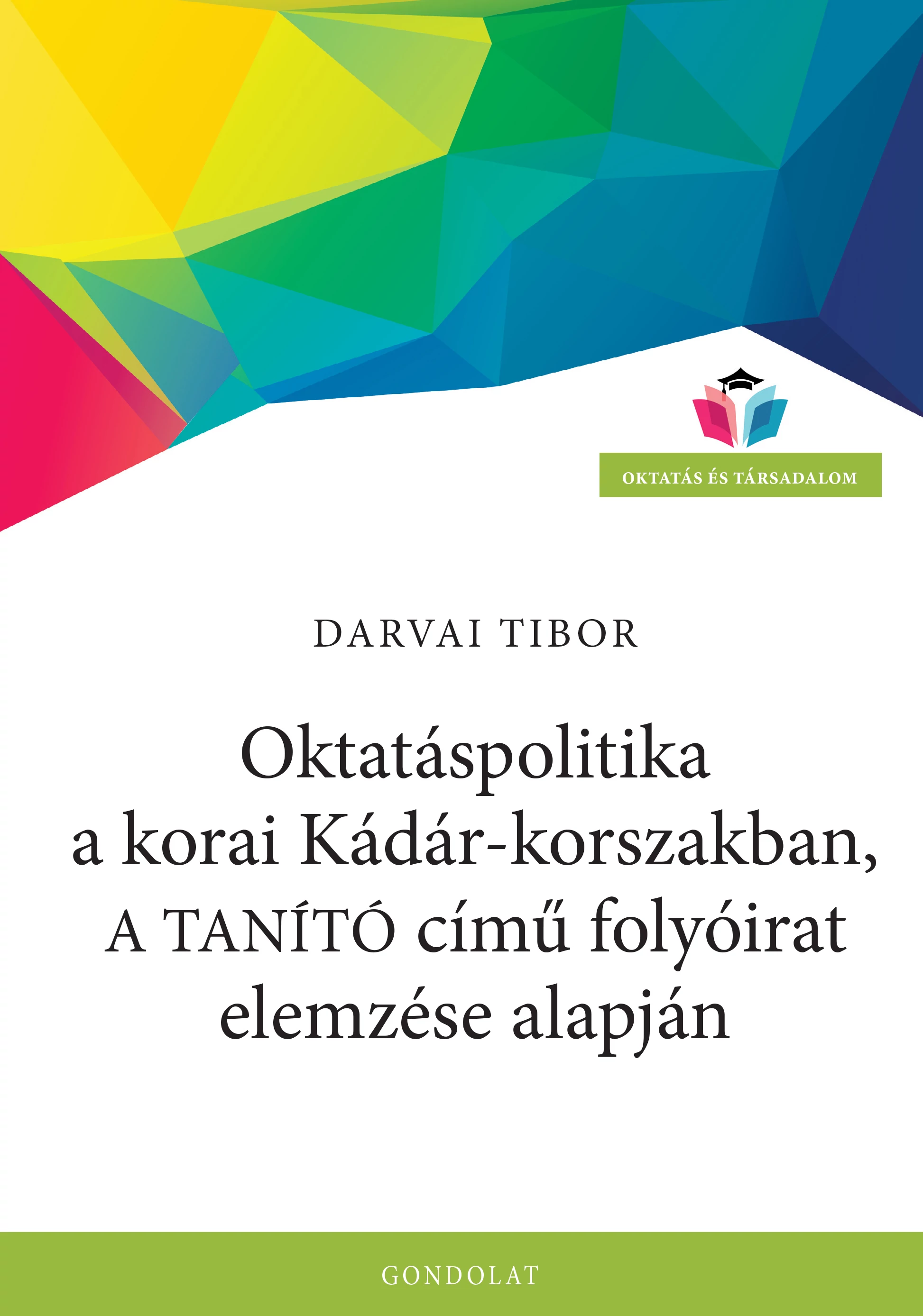 Oktatáspolitika a korai Kádár-korszakban, a Tanító című folyóirat elemzése alapján