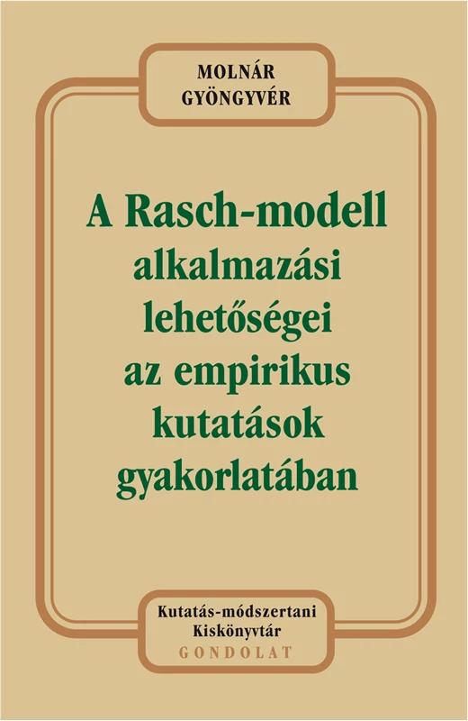 A Rasch-modell alkalmazási lehetőségei az empirikus kutatások gyakorlatában