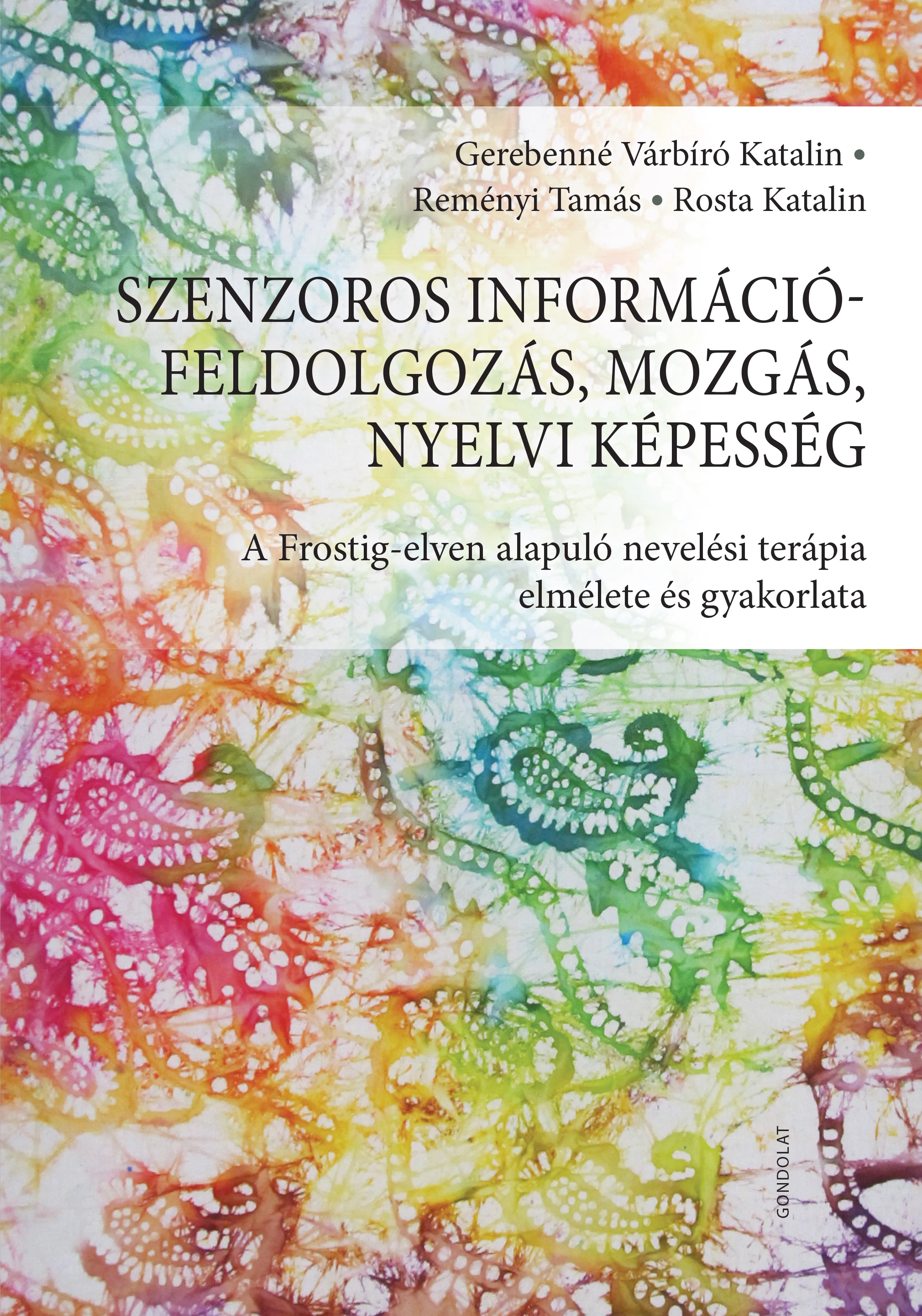 Szenzoros információfeldolgozás, mozgás, nyelvi képesség