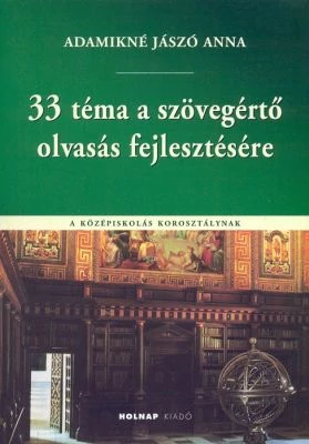 33 téma a szövegértő olvasás fejlesztésére
