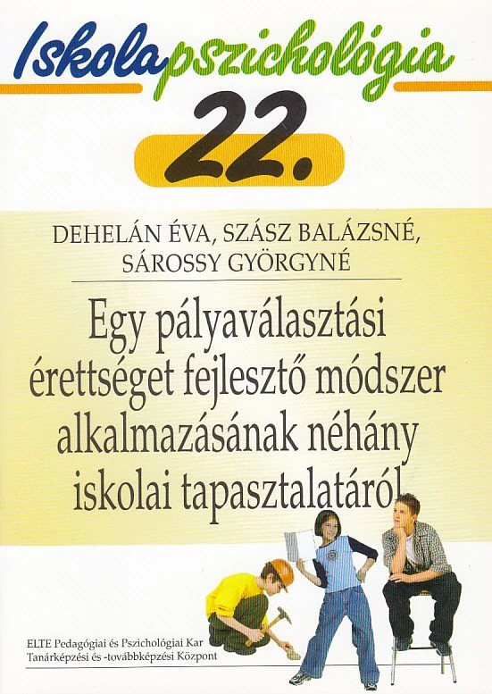 Egy pályaválasztási érettséget fejlesztő módszer alkalmazásának néhány iskolai tapasztalatáról