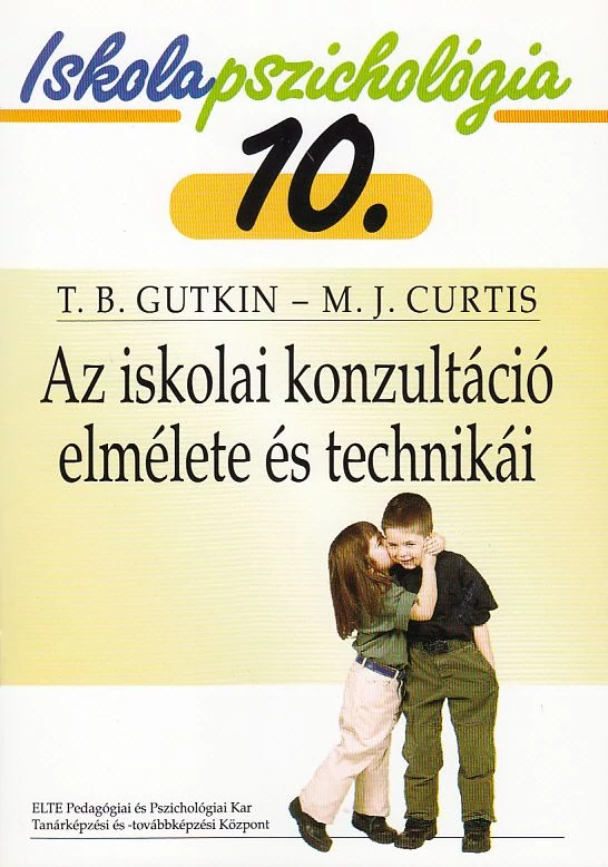 Az iskolai konzultáció elmélete és technikái