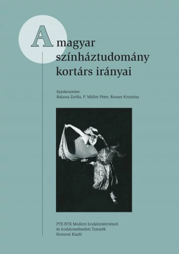 A magyar színháztudomány kortárs irányai