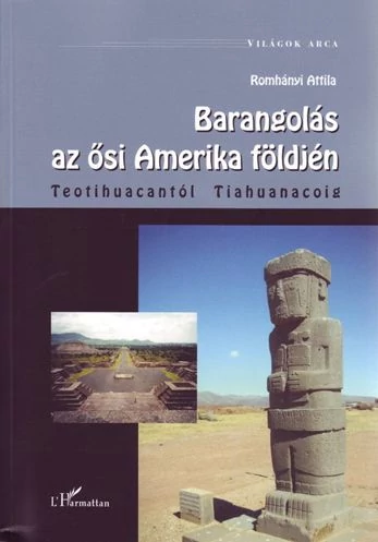 Barangolás az ősi Amerika földjén