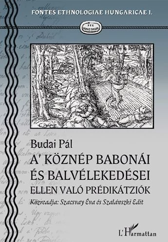 A' köznép babonái és balvélekedései ellen való Prédikátziók. Nagy-Bajom, 1824-25