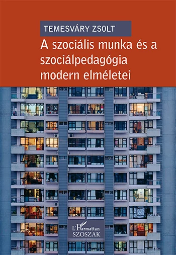 A szociális munka és a szociálpedagógia modern elméletei