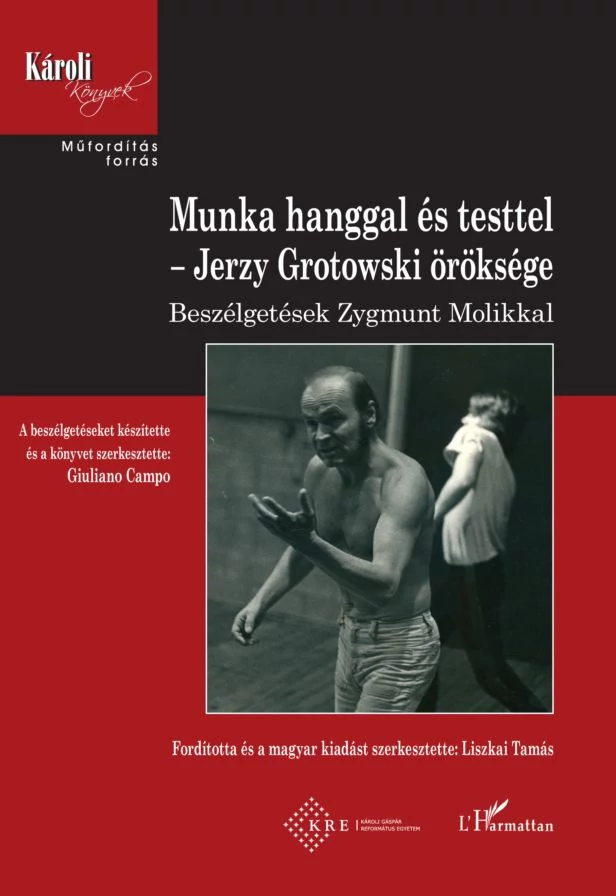 Munka hanggal és testtel – Jerzy Grotowski öröksége