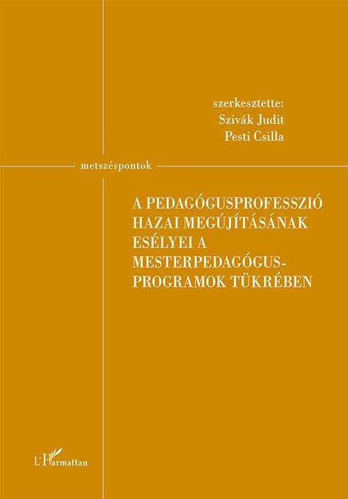 A pedagógusprofesszió hazai megújításának esélyei a mesterpedagógus programok tükrében