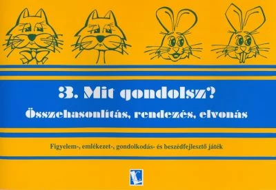 Mit gondolsz? 3. Összehasonlítás, rendezés, elvonás