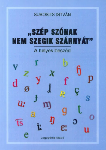 „Szép szónak nem szegik szárnyát”