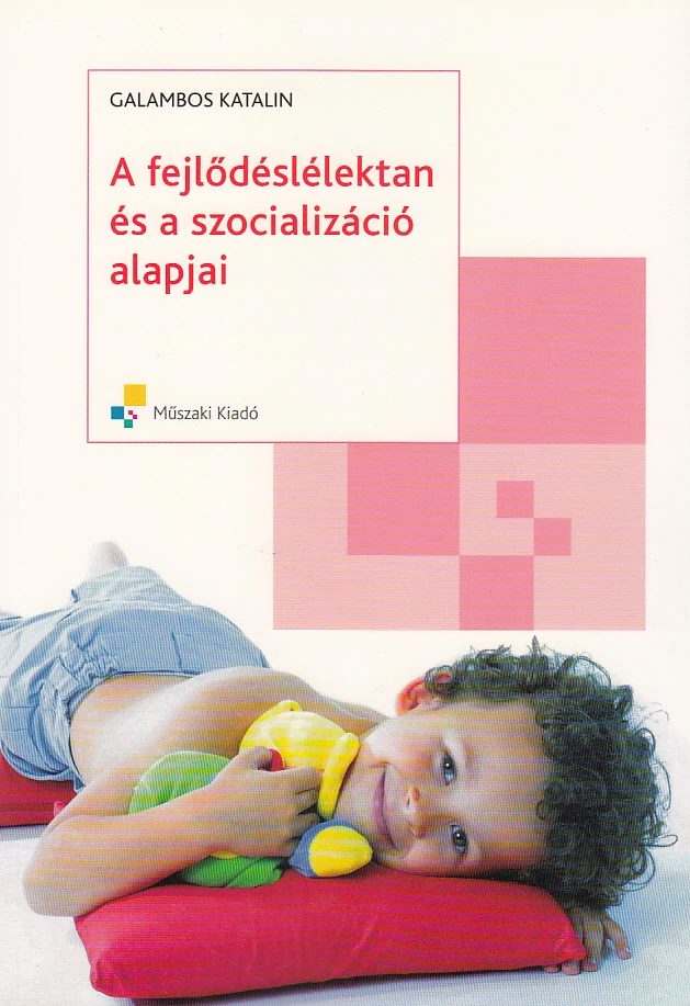 A fejlődéslélektan és a szocializáció alapjai