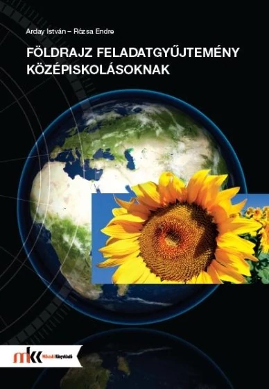 Földrajz feladatgyűjtemény középiskolásoknak