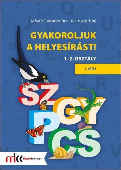 Gyakoroljuk a helyesírást! 1-2. osztály I. kötet