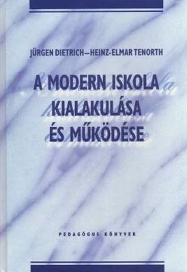 A modern iskola kialakulása és működése