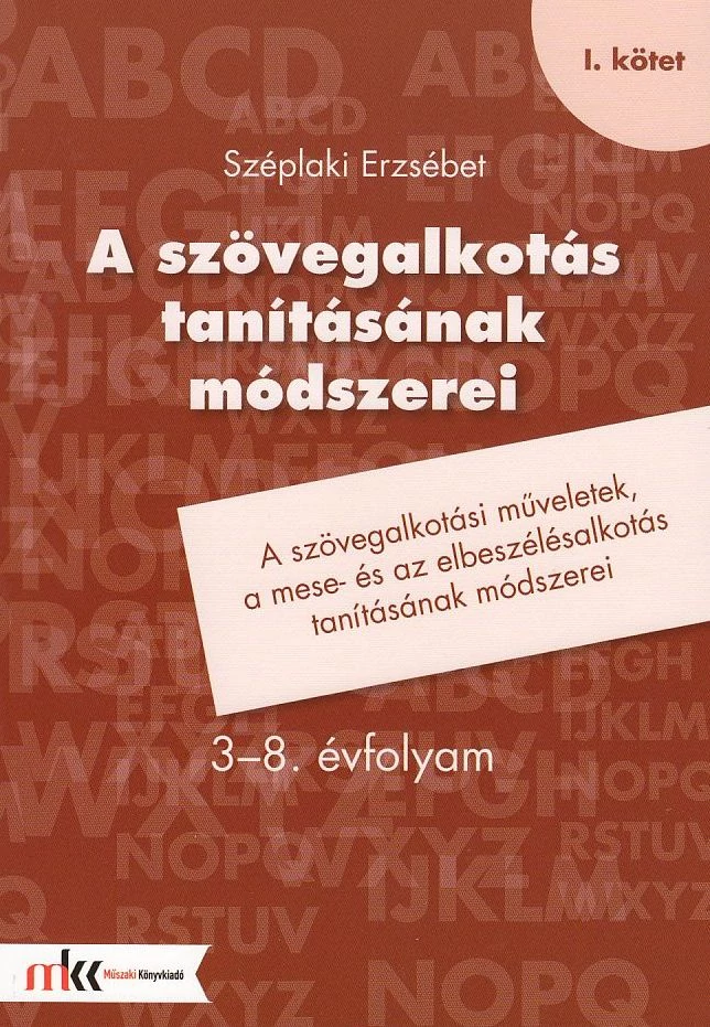 A szövegalkotás tanításának módszerei (I. kötet)