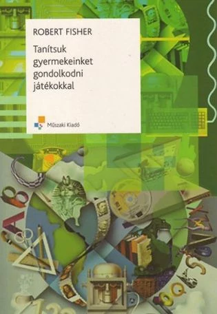 Tanítsuk gyermekeinket gondolkodni játékokkal