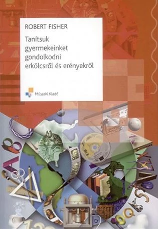 Tanítsuk gyermekeinket gondolkodni erkölcsről és erényekről