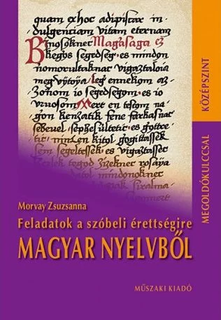 Feladatok a szóbeli érettségire magyar nyelvből (középszint)