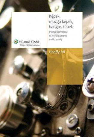 Képek, mozgó képek, hangos képek