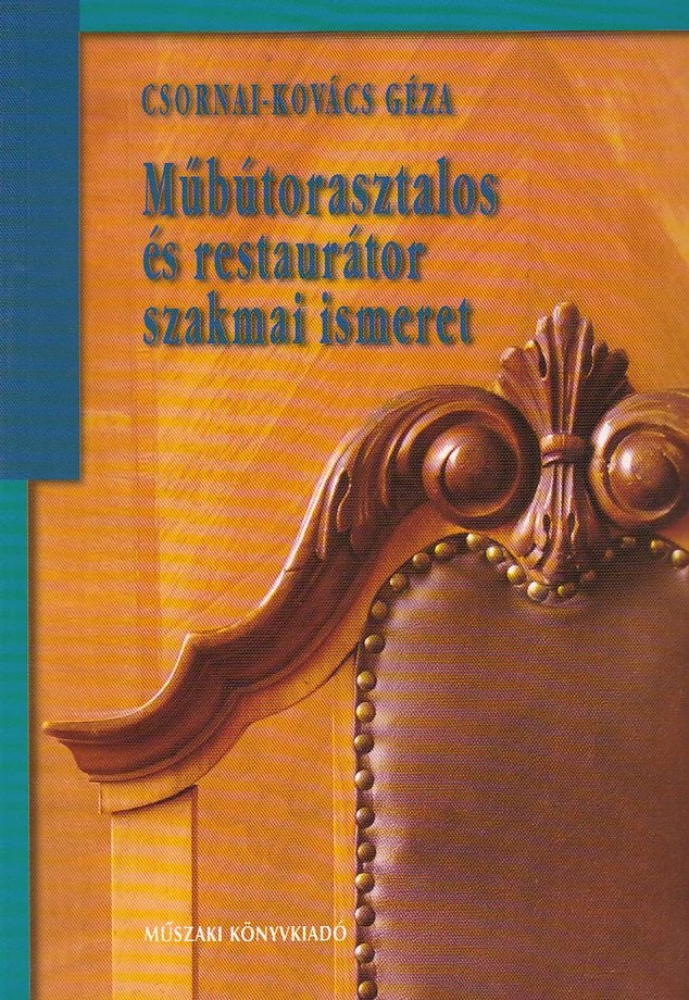 Műbútorasztalos és restaurátor szakmai ismeret