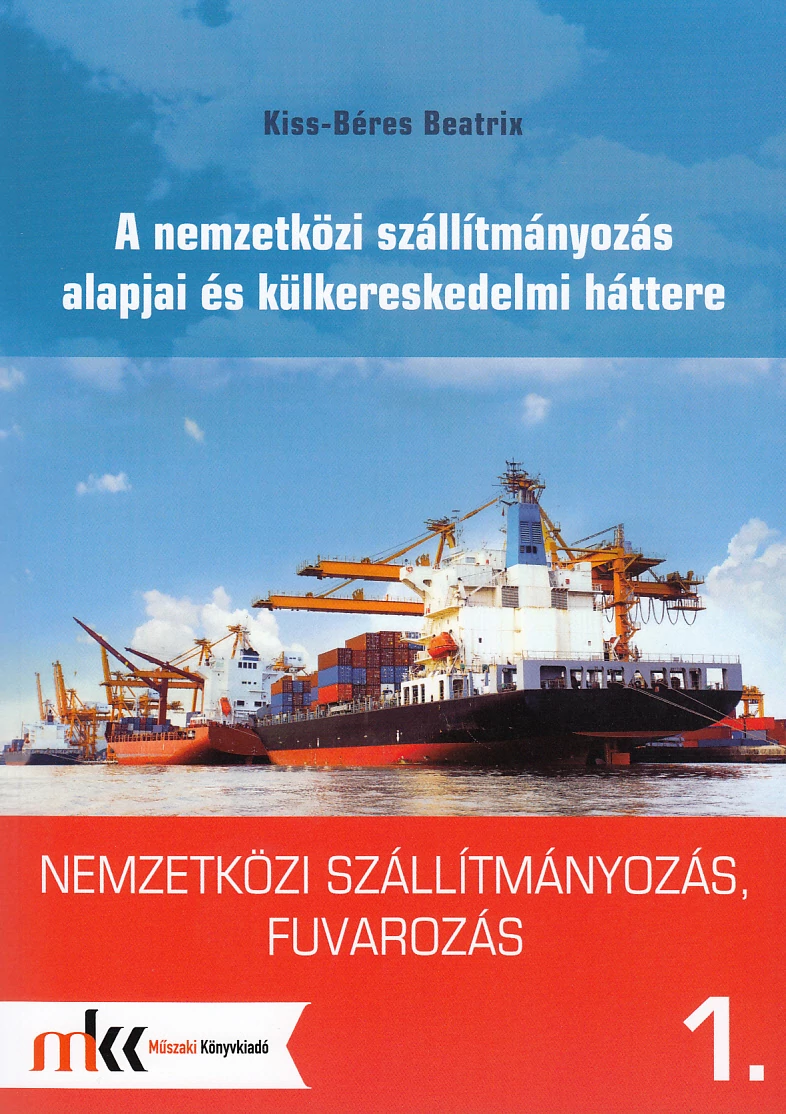 A nemzetközi szállítmányozás alapjai és külkereskedelmi háttere