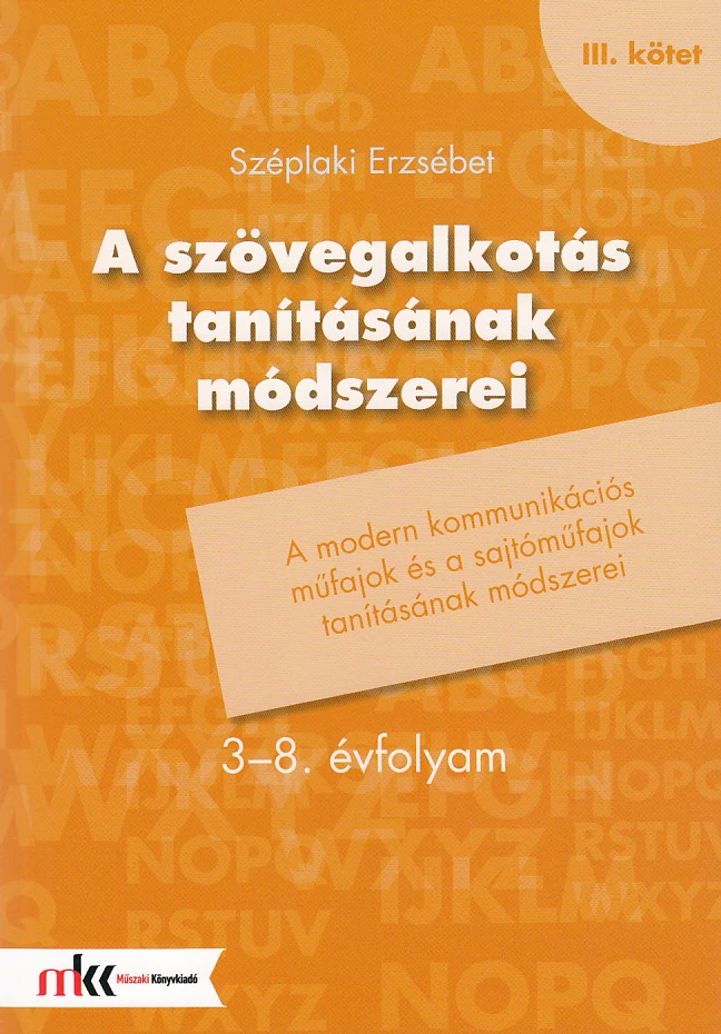 A szövegalkotás tanításának módszerei (III. kötet)