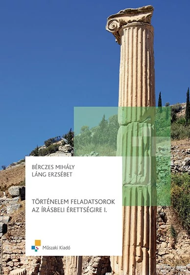 Történelem feladatsorok az írásbeli érettségire I.