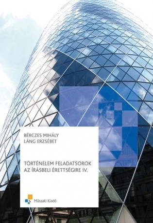 Történelem feladatsorok az írásbeli érettségire IV.