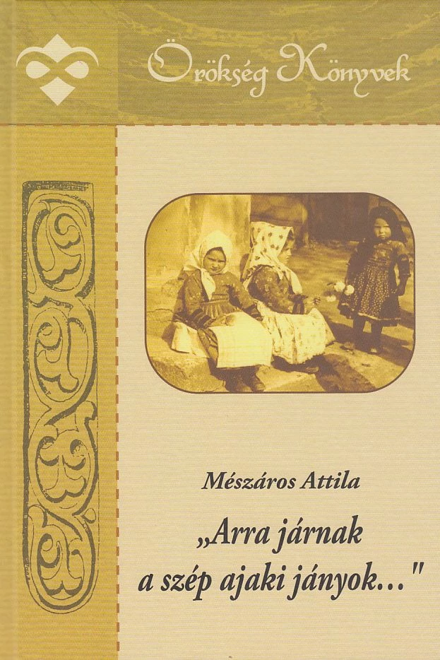 „Arra járnak a szép ajaki lányok…”