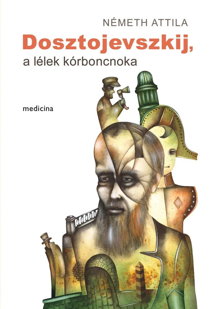 Dosztojevszkij, a lélek kórboncnoka