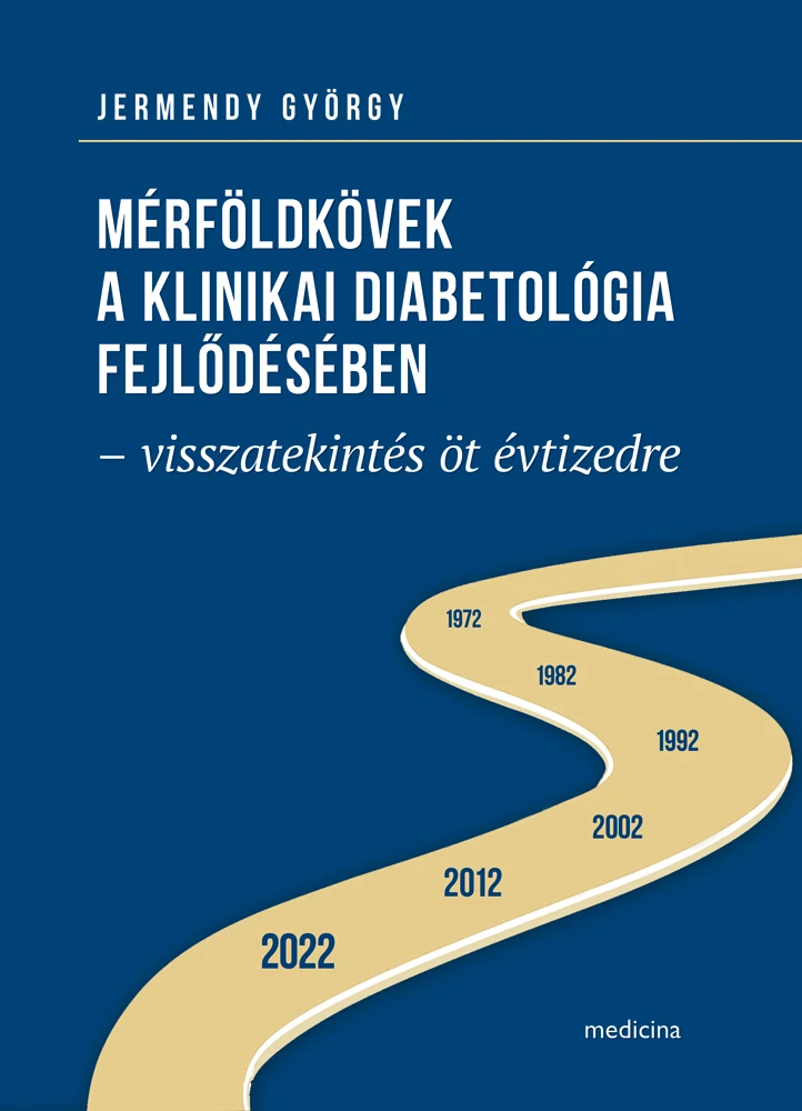 Mérföldkövek a klinikai diabetológia fejlődésében