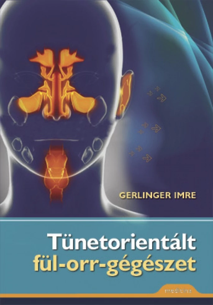 Tünetorientált fül-orr-gégészet