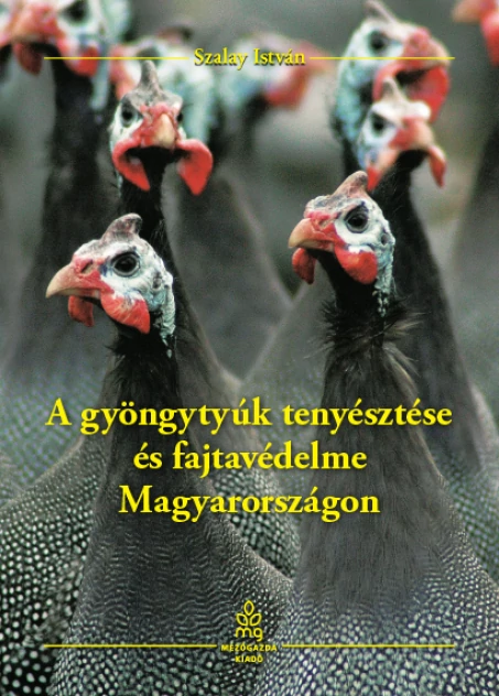 A gyöngytyúk tenyésztése és fajtavédelme Magyarországon