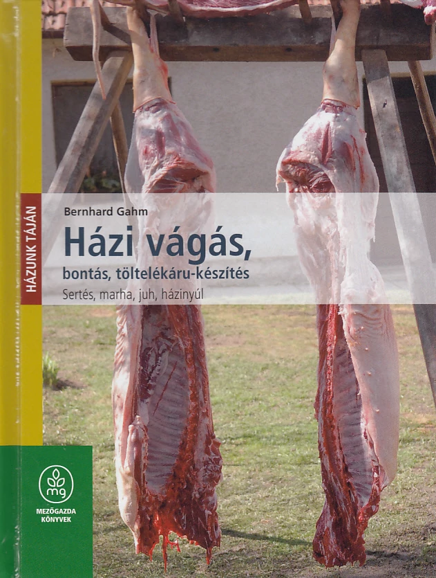 Házi vágás, bontás, töltelékáru-készítés