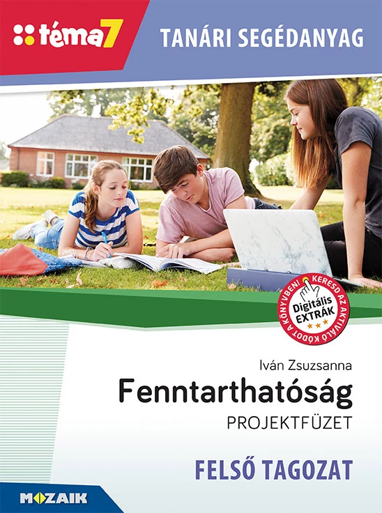 Fenntarthatóság projektfüzet – felső tagozat (Téma7) tanári segédanyag